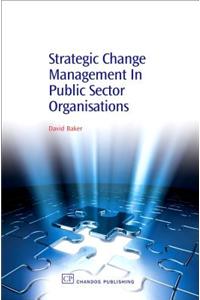 Strategic Change Management in Public Sector Organisations