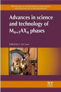 Advances in Science and Technology of Mn+1AXn Phases