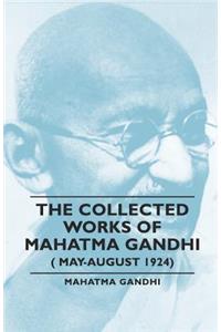 Collected Works of Mahatma Gandhi (May-August 1924)