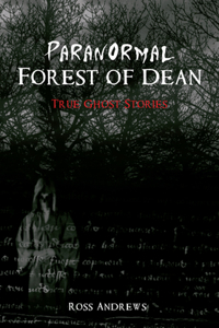 Paranormal Forest of Dean