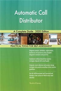 Automatic Call Distributor A Complete Guide - 2020 Edition