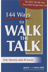 144 Ways to Walk the Talk