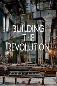 Building the Revolution: Soviet Art and Architecture 1915-1935