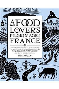 A Food Lover's Pilgrimage to France