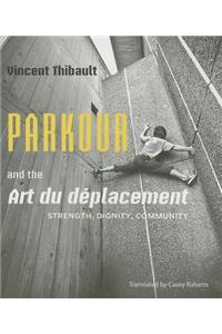 Parkour and the Art Du Déplacement