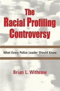 The Racial Profiling Controversy