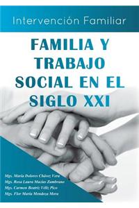 Familia y Trabajo Social En El Siglo XXI