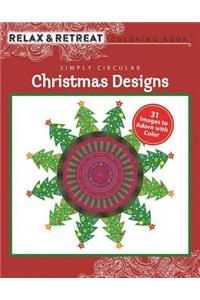 Relax and Retreat Coloring Book: Simply Circular Christmas Designs