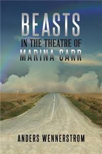 Beasts in the Theatre of Marina Carr