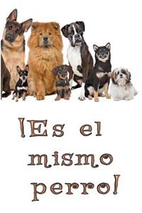 ¡Es el Mismo Perro! Blank Journal & Inspirational Book