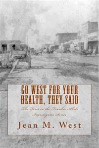 Go West for Your Health, They Said