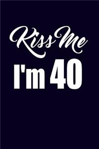 Kiss Me I'm 40