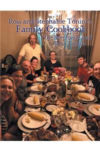 Ross and Stephanie Tonini'S Family Cookbook