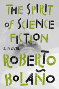 The Spirit of Science Fiction: A Novel