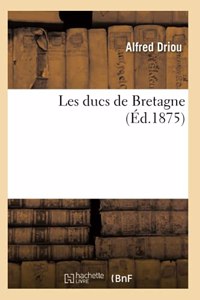 Les Ducs de Bretagne