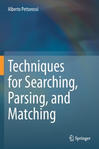 Techniques for Searching, Parsing, and Matching