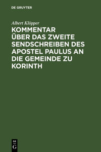 Kommentar Über Das Zweite Sendschreiben Des Apostel Paulus an Die Gemeinde Zu Korinth