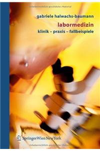 Labormedizin: Klinik - Praxis - Fallbeispiele