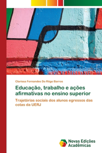 Educação, trabalho e ações afirmativas no ensino superior