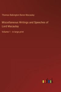 Miscellaneous Writings and Speeches of Lord Macaulay