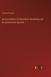 Casuslehre in besonderer Beziehung auf die griechische Sprache