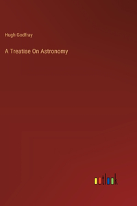 Treatise On Astronomy