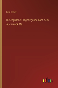 Die englische Gregorlegende nach dem Auchinleck Ms.
