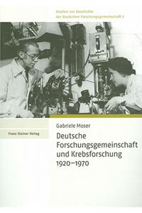 Deutsche Forschungsgemeinschaft Und Krebsforschung 1920-1970