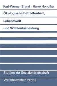 Ökologische Betroffenheit, Lebenswelt Und Wahlentscheidung