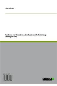 Systeme Zur Umsetzung Des Customer Relationship Managements