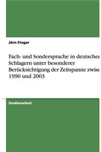 Fach- und Sondersprache in deutschen Schlagern unter besonderer Berücksichtigung der Zeitspanne zwischen 1990 und 2003
