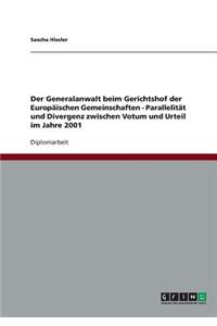 Generalanwalt beim Gerichtshof der Europäischen Gemeinschaften - Parallelität und Divergenz zwischen Votum und Urteil im Jahre 2001