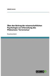 Über den Beitrag der wissenschaftlichen Psychologie zur Erforschung des Phänomens 'Terrorismus'