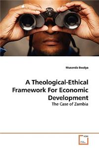 Theological-Ethical Framework For Economic Development