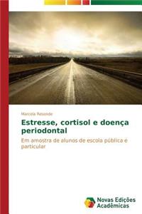 Estresse, cortisol e doença periodontal