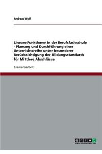 Lineare Funktionen in der Berufsfachschule. Planung und Durchführung einer Unterrichtsreihe