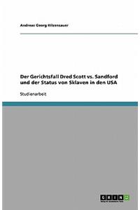 Der Gerichtsfall Dred Scott vs. Sandford und der Status von Sklaven in den USA