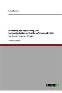 Probleme der Aktivierung von Langzeitarbeitslosen bei Beauftragung Dritter