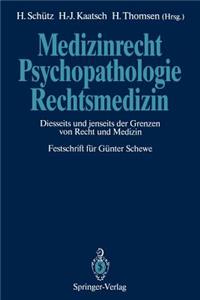 Medizinrecht -- Psychopathologie -- Rechtsmedizin