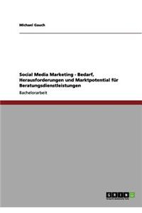 Social Media Marketing - Bedarf, Herausforderungen und Marktpotential für Beratungsdienstleistungen