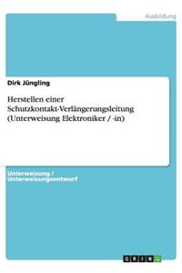 Herstellen einer Schutzkontakt-Verlängerungsleitung (Unterweisung Elektroniker / -in)