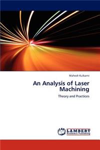 Analysis of Laser Machining