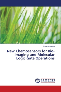 New Chemosensors for Bio-imaging and Molecular Logic Gate Operations