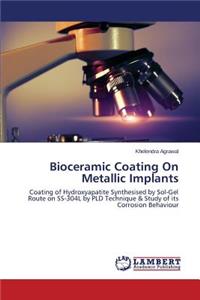 Bioceramic Coating On Metallic Implants