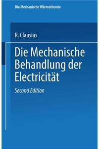 Die Mechanische Behandlung Der Electricität