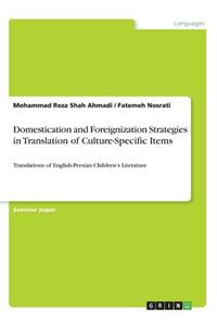 Domestication and Foreignization Strategies in Translation of Culture-Specific Items