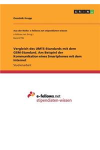 Vergleich des UMTS-Standards mit dem GSM-Standard. Am Beispiel der Kommunikation eines Smartphones mit dem Internet