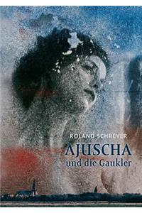 Ajuscha und die Gaukler