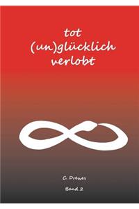 Tot (un)glücklich verlobt