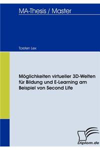 Möglichkeiten virtueller 3D-Welten für Bildung und E-Learning am Beispiel von Second Life